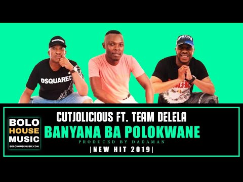 Cutjolicious - Banyana Ba Polokwane ft Team Delela (New Hit 2019)