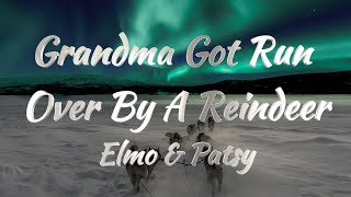 Elmo &amp; Patsy – Grandma Got Run Over By A Reindeer (Lyrics)