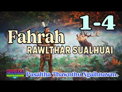 FAHRAH RAWLTHAR SUALHUAI || Episode: 1-4
