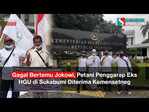 Gagal Bertemu Jokowi, Petani Penggarap Eks HGU di Sukabumi Diterima Kemensetneg