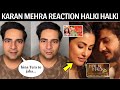 Karan Mehra Reaction on Halki Halki si Barsat Munawar Faruqui And Hina Khan New Song