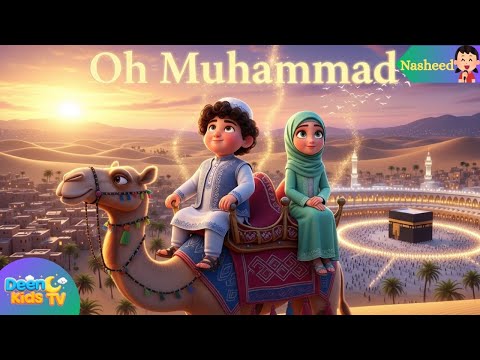 Oh muhammad, Peace be upon you, Prophet Muhammad Song for Kids: Islamic Nasheed| Muslim Kids Songs