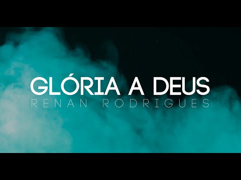 Glória A Deus - Renan Rodrigues