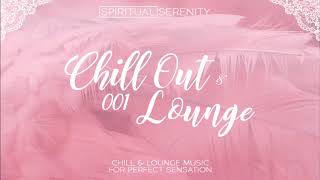 Spiritual Serenity   Chill Out &amp; Lounge 001