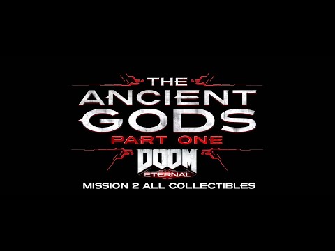 Doom Eternal The Ancient Gods - Part One Mission 2 All Collectibles