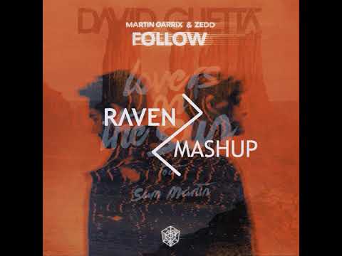 Martin Garrix & Zedd Follow Vs David Guetta Co Avicii (Feat. Sam Martin) Raven ΛV Mashup