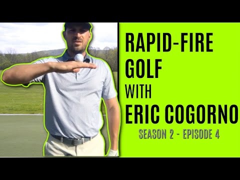 Rapid-Fire Golf With Eric Cogorno - Season 2 Episode 4