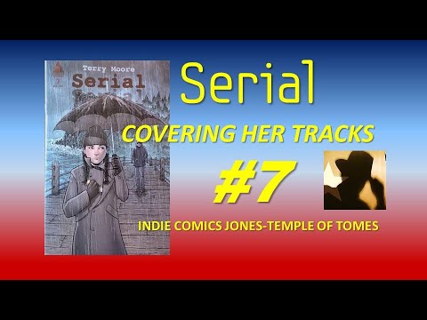 Serial 7 review – RECOMMENDED –  Terry Moore’s Ultimate Cat and Mouse Thriller–Temple of Tomes: #426