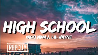 Nicki Minaj - High School (Lyrics) ft Lil Wayne