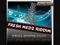 Fresh Medz Riddim (WARRIORS MUSICK PRODUCTION)