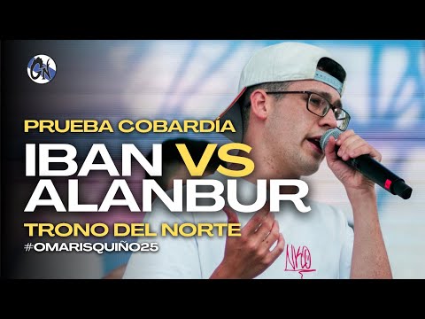 IBAN VS ALANBUR - PRUEBA DE COBARDÍA - TRONO DEL NORTE 25´ 👑 #OMARISQUIÑO25