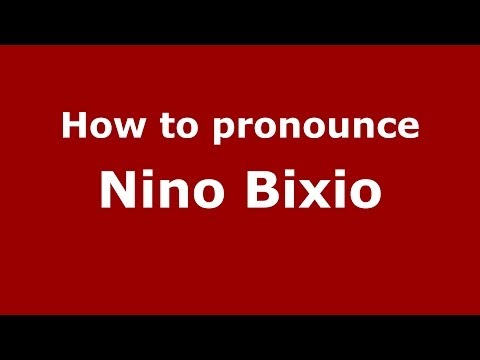 How to pronounce Nino Bixio (Italian/Italy) - PronounceNames.com