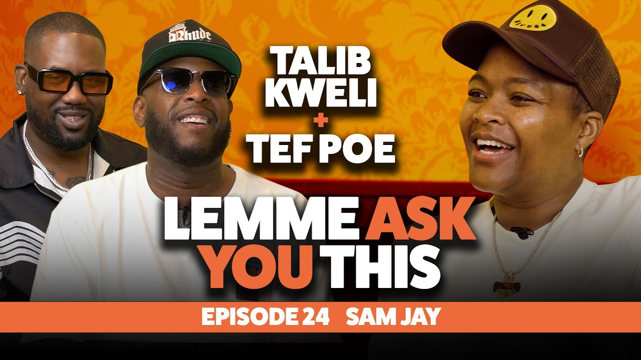 Episode 24 - Sam Jay - Lemme Ask You This With Talib Kweli And Tef Poe
