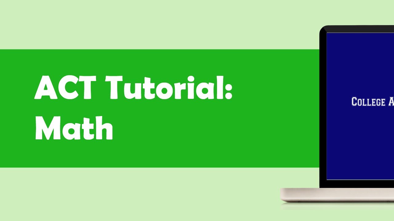 ACT Tutorials: Math