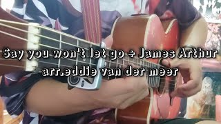 James Arthur ÷ Say You Won&#39;t Let Go Fingerstyle Guitar Cover (arr.eddie van der meer)