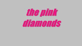 the pink diamonds..