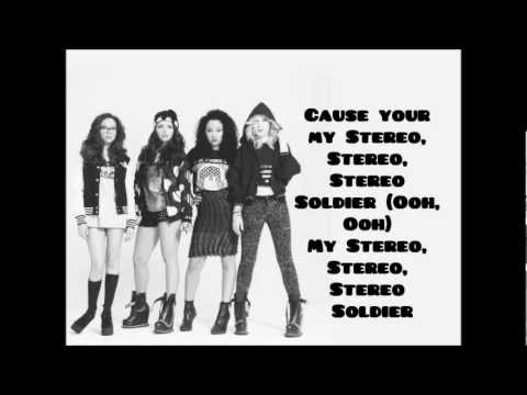 little mix-Stereo Soldier (Lyrics+Pictures)