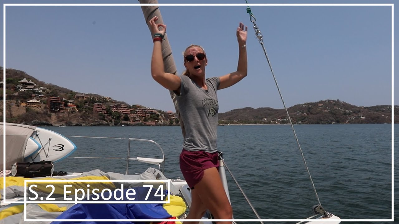 WE Made Landfall to Mexico After Sailing for 18 Days | Episode 74