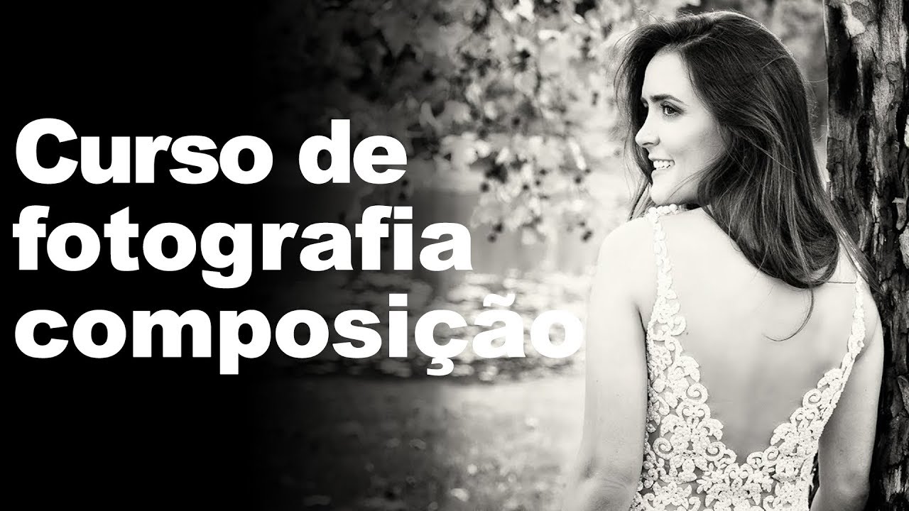 CURSO DE FOTOGRAFIA - COMPOSIÇÃO   (AULA 2)