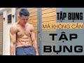 TẬP BỤNG MÀ KHÔNG CẦN TẬP BỤNG - Cách có cơ bụng 6 múi mà không cần phải tập bụng - LHworkout
