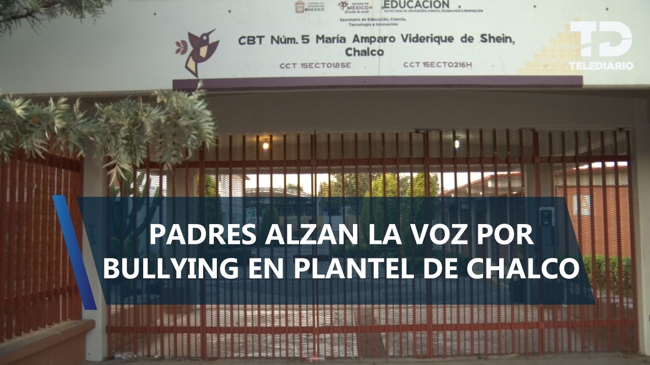 Golpes, acoso y amenazas: padres alertan bullying en bachillerato de Chalco