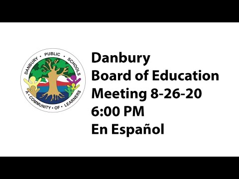 En Español: Danbury Board of Education Meeting 8-26-20, 6:00 PM