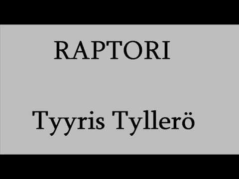 Raptori - Tyyris Tyllerö