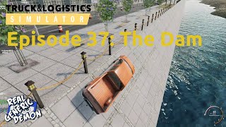 Truck & Logistics Simulator - Episode 37: The Dam