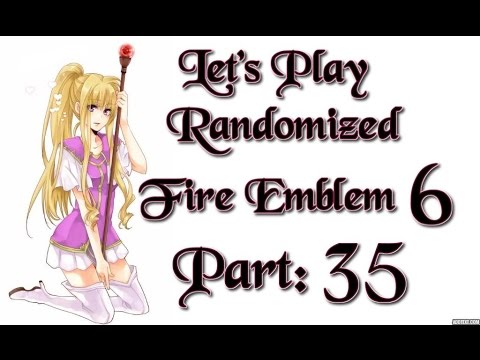 Part 35: Let's Play Randomized Fire Emblem 6, Hard Mode - "Darude - Sandstorm"