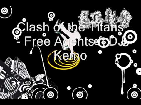 Clash of the Titans - Free Agents ft DJ Kemo