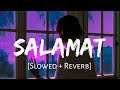 Salamat Slowed Reverb Lofi Songs Arijit Singh Tulsi Kumar Golden Hours Music ️ ️ ️