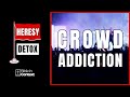 "CROWD ADDICTION"  |  A Revival Movement Addicted To Crowds