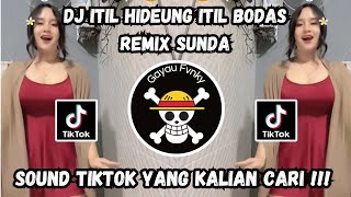Download lagu DJ ITIL HIDEUNG ITIL BODAS - REMIX SUNDA VIRAL TIKTOK TERBARU ‼️  mp3