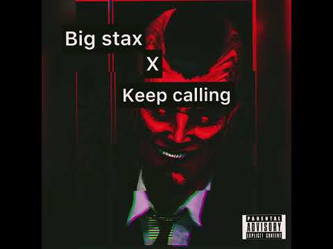 Big Stax x Keep Callin