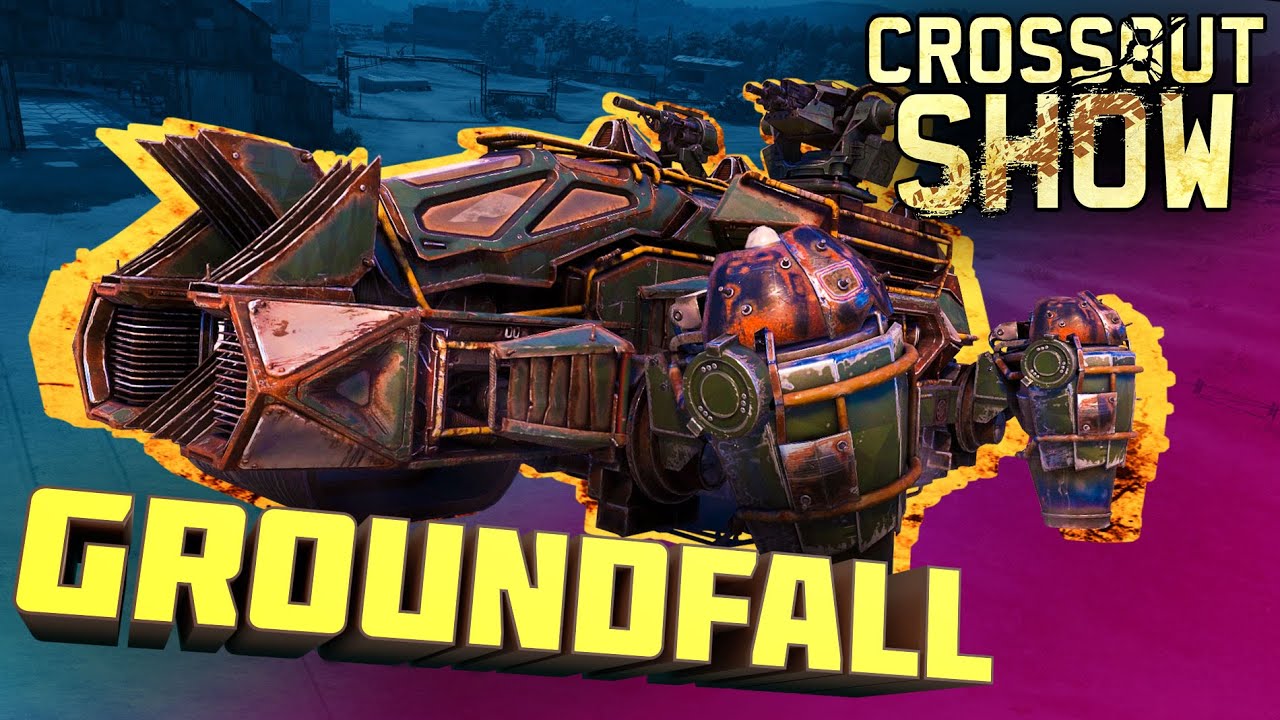 Crossout Show: Groundfall