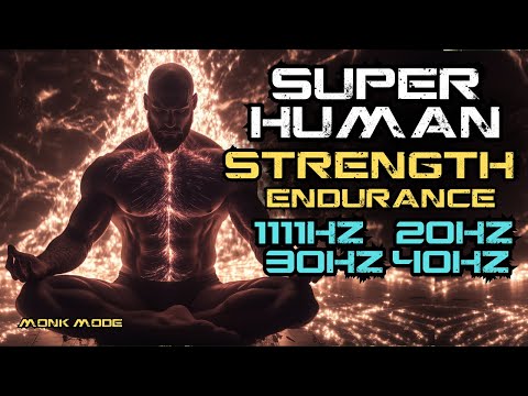 1111Hz Superhuman Strength Activation | Boost Endurance, Power & Unstoppable Energy (20Hz • 30Hz)