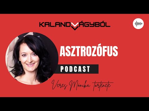 Csillag titkok  világa - Veres Mónika története | Kalandvágyból új szakmába podcast #01