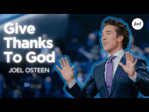 Give Thanks To God | Joel Osteen