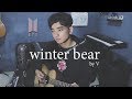Winter Bear by V (Cover by Reza Darmawangsa)