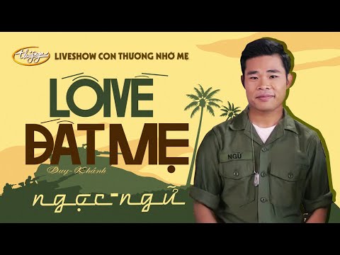 Ngọc Ngữ - Lối Về Đất Mẹ | Liveshow Con Thương Nhớ Mẹ
