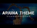 Arjuna Theme Slowed Reverbed Gandivadhari Arjuna Krishna Arjuna Gatha Radhakrishna Songs