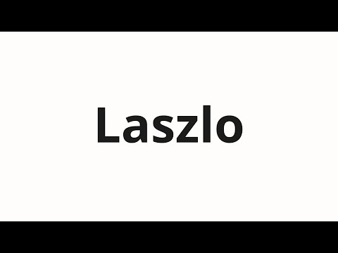How to pronounce Laszlo