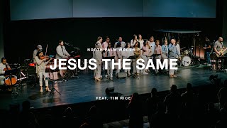 Jesus the Same by Israel &amp; New Breed (Feat. Tim Rice) | North Palm Worship