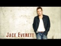 Jace Everett - Everything I Want 