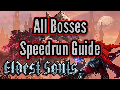 Eldest Souls Speedrun Guide (All Bosses)