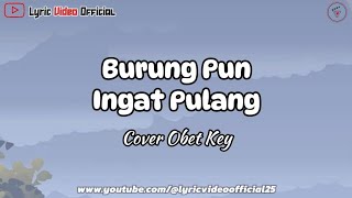 Download lagu Burung Pun Ingat Pulang - Cover Obet Key || Lirik Lagu mp3