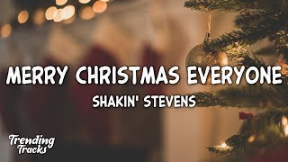 🎄Shakin&#39; Stevens - Merry Christmas Everyone (Lyrics) 🎄