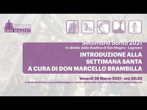 Introduzione alla Settimana Santa a cura di don Marcello Brambilla