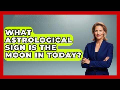 What Astrological Sign Is The Moon In Today? - Astrology Awakening