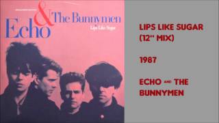 Lips Like Sugar Extended Mix by Echo and the Bunnymen 1987